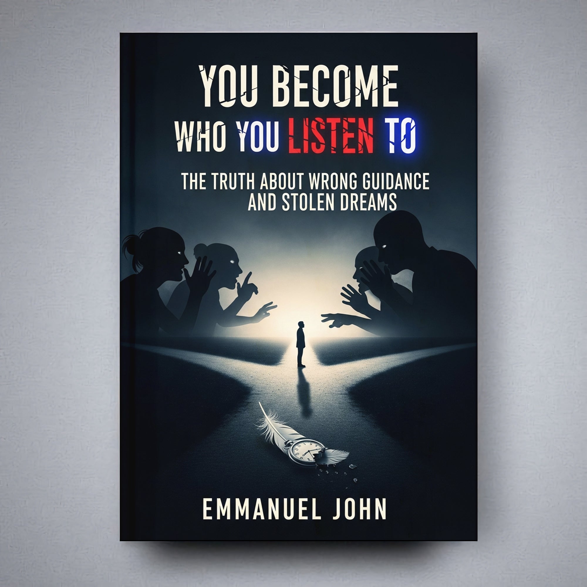 YOU BECOME WHO YOU LISTEN TO